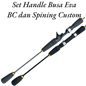 Set Handle Joran Busa Eva BC dan Spinning Custom Reel