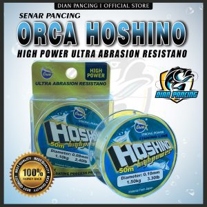 Senar Orca Hoshino High Power 50M Kuat Anti Keriting Mudah Tenggelam Ultra Abbrasion Resistano